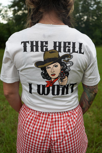 The Hell I Won't T-Shirt